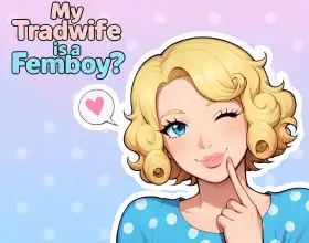 My Tradwife Is a Femboy?
